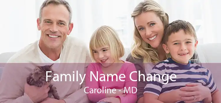  Family Name Change Caroline - MD