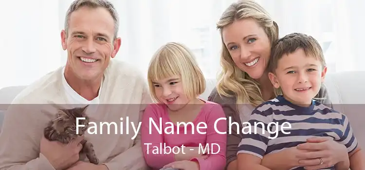  Family Name Change Talbot - MD