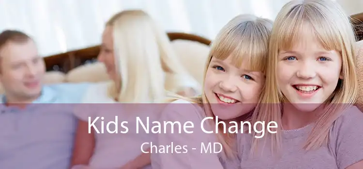 Kids Name Change Charles - MD