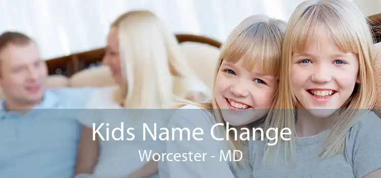  Kids Name Change Worcester - MD
