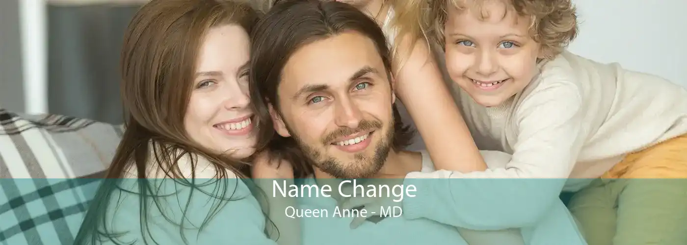  Name Change Queen Anne - MD